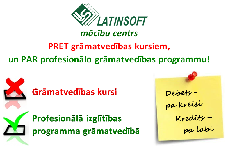 “LatInSoft” mācību centrs PRET grāmatvedības kursiem, un PAR profesionālo grāmatvedības programmu!