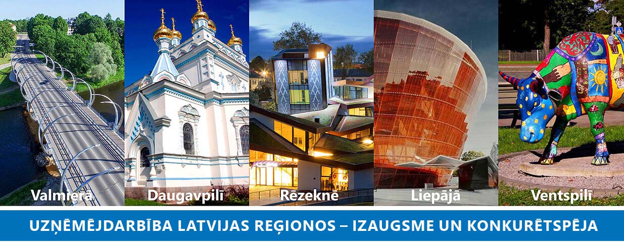 Uzņēmējdarbība Latvijas reģionos – izaugsme un konkurētspēja